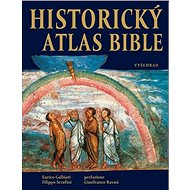 Historický atlas Bible - Enrico Galbiati; Filippo Serafini