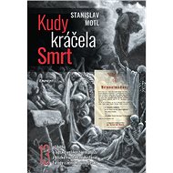 Kudy kráčela smrt - Stanislav Motl