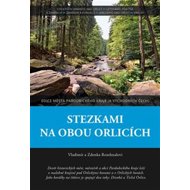 Stezkami na obou Orlicích - Zdenka Rozehnalová; Vladimír Rozehnal