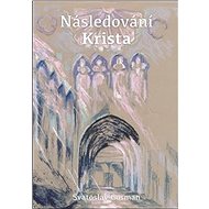 Následování Krista - Svatoslav Gosman