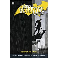 Batman Detective Comics 9 Gordon ve válce - Peter J. Tomasi; Fernando Pasarin; Matt Ryan