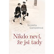 Nikdo neví, že jsi tady - Nicoletta Giampietrová