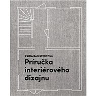 Príručka interiérového dizajnu - Frida Ramstedt