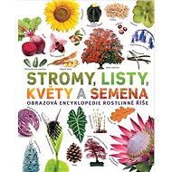 Stromy, listy, květy a semena - Chris Clennett; Sarah Jose