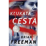 Kľukatá cesta: V hniezde vreteníc - Brian Freeman