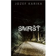 Smršť - Jozef Karika