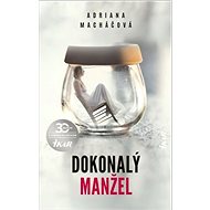 Dokonalý manžel - Adriana Macháčová