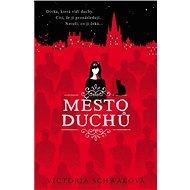 Město duchů - Victoria Schwabová