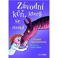 Závodní kůň, který se ztratil - Clare Balding; Tony Ross