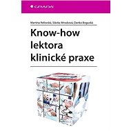 Know-how lektora klinické praxe - Martina Reľovská; Slávka Mrozková; Danka Boguská