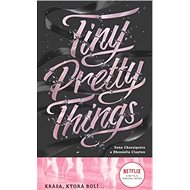 Tiny Pretty Things: Krása, ktorá bolí - Sona Charaipotra; Dhonielle Clayton