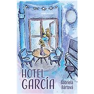 Hotel García - Gabriela Bártová