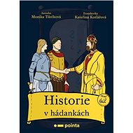 Historie v hádankách - Monika Tilečková