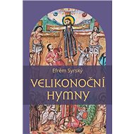Velikonoční hymny - Efrém Syrský