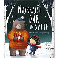 Najkrajší dar na svete - Mark Sperring; Lucy Fleming
