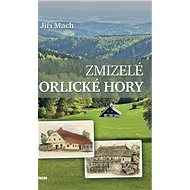 Zmizelé Orlické hory - Jiří Mach