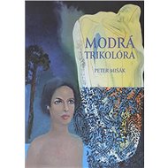 Modrá trikolóra - Peter Mišák