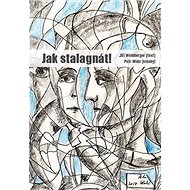 Jak stalagnát! - Jiří Weinberger