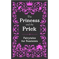 The Princess and the Prick - Walburga Appleseed