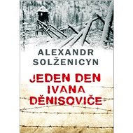 Jeden den Ivana Děnisoviče - Alexandr Solženicyn