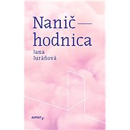Naničhodnica - Jana Juráňová