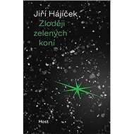 Zloději zelených koní - Jiří Hájíček