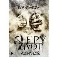 Slepý život: Večný život - H.J. Bornemisza
