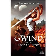 Gwind - Prvá časť: Nezabiješ? - Lívia Hlavačková
