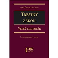 Trestný zákon: Veľký komentár - Jozef Čentéš
