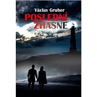Poslední zhasne - Václav Gruber