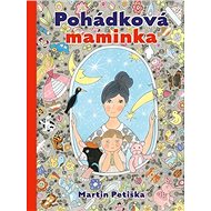 Pohádková maminka - Martin Petiška