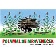 Polámal se mraveneček - Zdeněk Miler; Josef Kožíšek; Zdeněk Miler