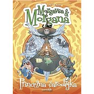 Morgavsa a Morgana Princezna čarodějka - Petr Kopl