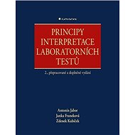 Principy interpretace laboratorních testů - Zdenek Kubíček; Janka Franeková; Antonín Jabor