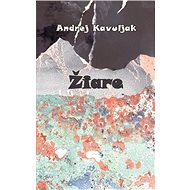 Žiare - Andrej Kavuljak