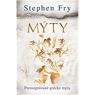 Mýty: Prerozprávané grécke mýty - Stephen Fry