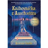 Knihovníčka z Auschwitzu - Antonio G. Iturbe