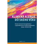 Klinická alergie dětského věku - Jiří Liška