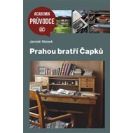 Prahou bratří Čapků - Jaromír Slomek