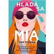 Hľadá sa Mia - Sam Tschida