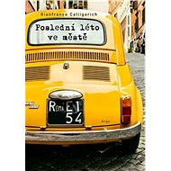 Poslední léto ve městě - Gianfranco Calligarich