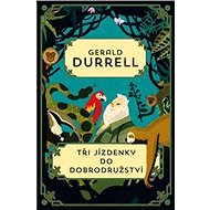 Tři jízdenky do Dobrodružství - Gerald Durrell