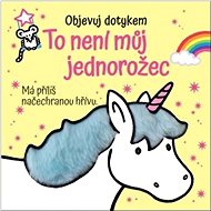 To není muj jednorožec: Objevuj dotykem - 