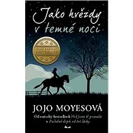 Jako hvězdy v temné noci - Jojo Moyesová