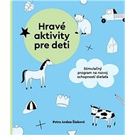 Hravé aktivity pre deti - Petra Arslan Šinková