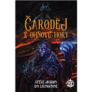 Čaroděj z Ohňové hory - Steve Jackson; Ian Livingstone