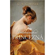Vatikánska princezná - C. W. Gortner
