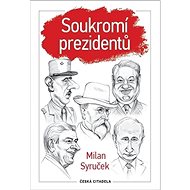 Soukromí prezidentů - Milan Syruček
