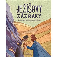 Ježíšovy zázraky - Ivana Pecháčková