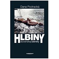 Hlbiny slovenskej identity - Dana Podracká
